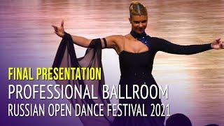 Presentation = Professional Ballroom = Russian Open Dance Festival 2021