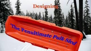 The Penultimate Pulk Sled - Design