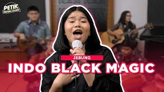 JEBUNG NYANYI LAGU "INDO BLACK MAGIC' VERSI KOPLO BARENG INDOMUSIKTEAM DI PETIK!