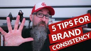 5 Tips for Brand Consistency