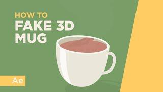 How To Animate a Fake 3D Mug - After Effects Tutorial