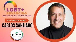 Carlos Santiago, co-founder, ANA AIMM | LGBT+ Advancing