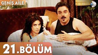 Geniş Aile 21. Bölüm - Full Bölüm