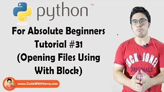 Using With Block To Open Python Files | Python Tutorials For Absolute Beginners In Hindi #31