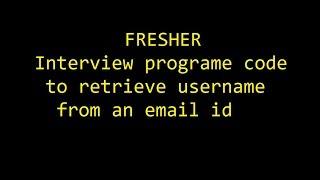 Program to Retrieve username from email id using java code. java classmate