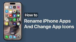 How To Rename Apps On iPhone And Change App Icons