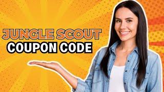 Jungle Scout Coupon Code 2025  Exclusive Jungle Scout Discount Code and Coupon