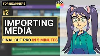 Final Cut Pro Tutorial For Beginners | How to Import Media