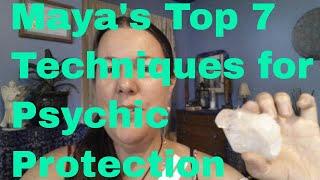 Maya's Top 7 Tips for Psychic Self Defense