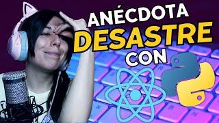  REACT y PYTHON DEV hacen DESASTRE | ANÉCDOTA | Story Time ⭐