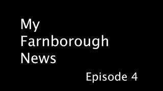 Farnborough News Weekly Roundup - EPISODE 4