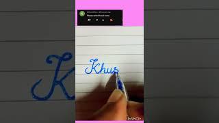 Writing name #Khushi in cursive style...
