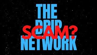 INTRO TO DRIP NETWORK... (SCAM?)