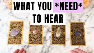 What You Need to Hear Right NowPick a Card *Timeless* Super In-Depth Tarot Reading