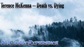 Terence McKenna – Death vs. Dying