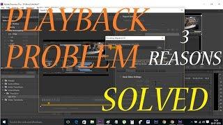 Adobe Premiere pro Playback Problem. SOLVED!! Video playback problem, Few easy steps.