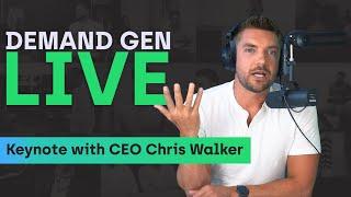 Demand Gen Keynote | with CEO Chris Walker