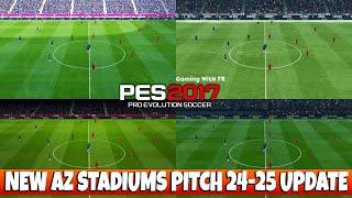 PES 2017 NEW AZ STADIUMS PITCH 24-25 UPDATE