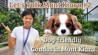 Dog-friendly Condos in Mont Kiara | Let's Talk Mont Kiara #2