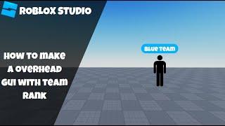 How to make an Overhead Team GUI in Roblox! (Roblox Scripting Tutorial 2023!)