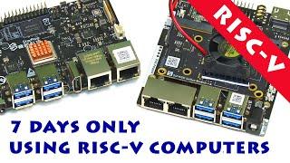 RISC-V Week: 7 days only using RISC-V computers