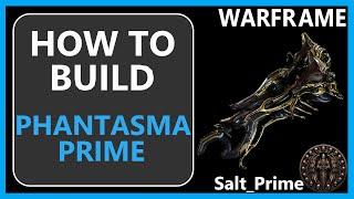 Phantasma Prime - How to Build & Gameplay - Warframe - 2024