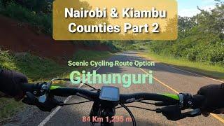 Nairobi & Kiambu Counties Part 2 : Githunguri Scenic Cycling Route Option