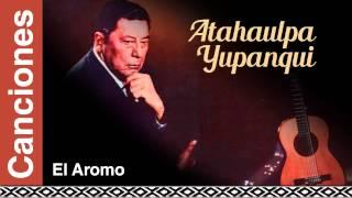 Atahualpa Yupanqui - El Aromo