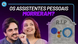 Os assistentes pessoais MORRERAM?