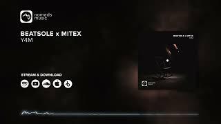 Beatsole & MiteX  - Y4M