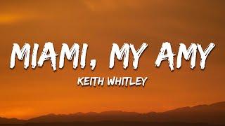 Keith Whitley - Miami, My Amy (Lyrics)