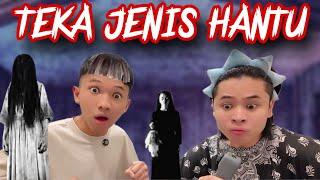 TEKA JENIS HANTU DENGAN ILHAM | LABUBU MEMANG JIN KE?