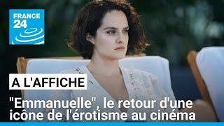 "Emmanuelle", le retour d'une icône de l'érotisme au cinéma • FRANCE 24