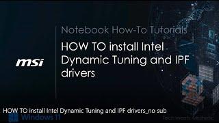 MSI® HOW-TO install Intel Dynamic Tuning driver and IPF driver