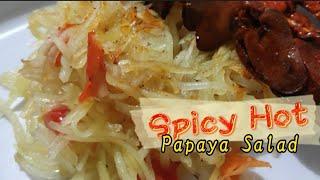 Quick Appetizer - Spicy Hot Papaya Salad