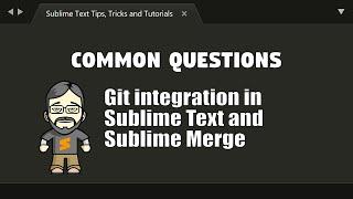 [CQ19] Sublime Merge Integration