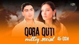 Qora Quti 45-qism (milliy serial) | Қора Қути 45-қисм (миллий сериал)