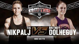 Eruption Muay Thai 17: Tia Nikpalj Vs Britney Dolheguy