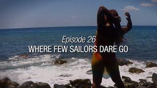 Winded Voyage 4 | Episode 26 | Where Few Sailors Dare Go