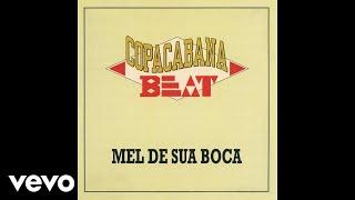 Copacabana Beat - Mel da Sua Boca (Áudio Oficial)