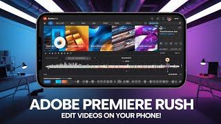 Adobe Premiere Rush Edit Videos  on Your Android Phone