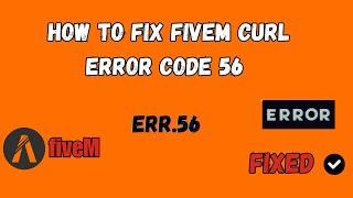 How To Fix FiveM CURL Error Code 56 Obtaining Configuration From Server Failed Connection Was Reset