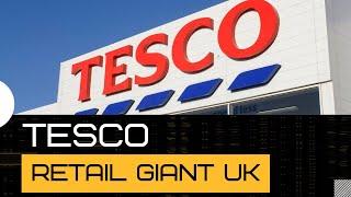 Inside Tesco: How the Retail Giant Operates in the UK |Tesco |supermarkets |grocery shopping |