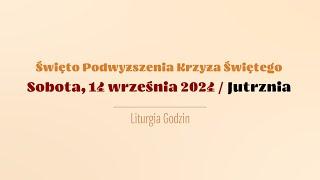 #Jutrznia | 14 września 2024 | Święto Podwyższenia Krzyża Świętego