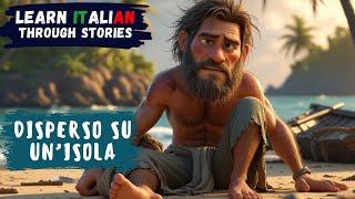 Lost On An Island | Learn Italian Through Stories | B2 Level - Graded Reader