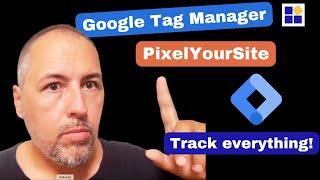 Google Tag Manager with PixelYourSite: Learn How to Track Everything on WordPress