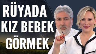 Rüyada Kız Bebek Görmek Ne Anlama Gelir? | Mehmet Emin Kırgil