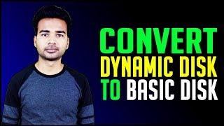 How to convert Dynamic Disk to Basic Disk | 100% working Solution