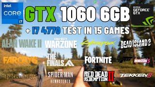 GTX 1060 6GB + i7 4770 - Test in 15 Games in Early 2024