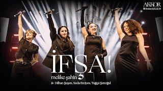 Melike Şahin - İfşa & Dilhan Şeşen, Seda Erciyes, Tuğçe Şenoğul (Live @VW Arena 2024) #AKKOR